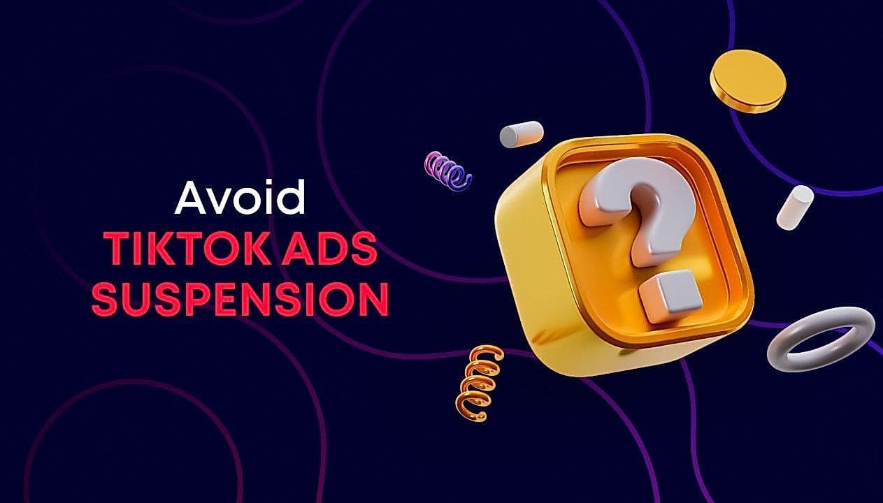 Avoid TikTok ads suspension: common mistakes and how to stay compliant