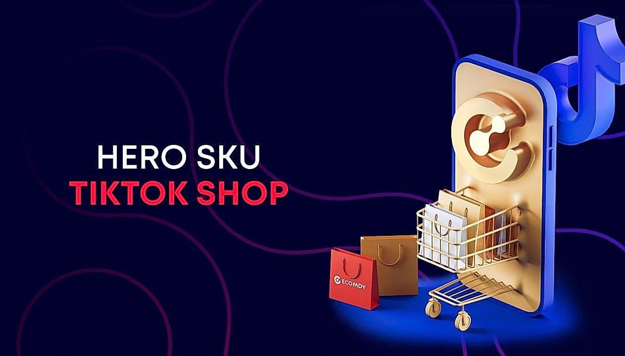 Hero SKU strategy on TikTok Shop: How to test & find winning products - Ecomdy Media - TikTok agency for ecommerce