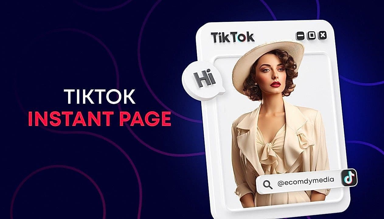 TikTok Instant Page: High-speed landing pages for better conversions