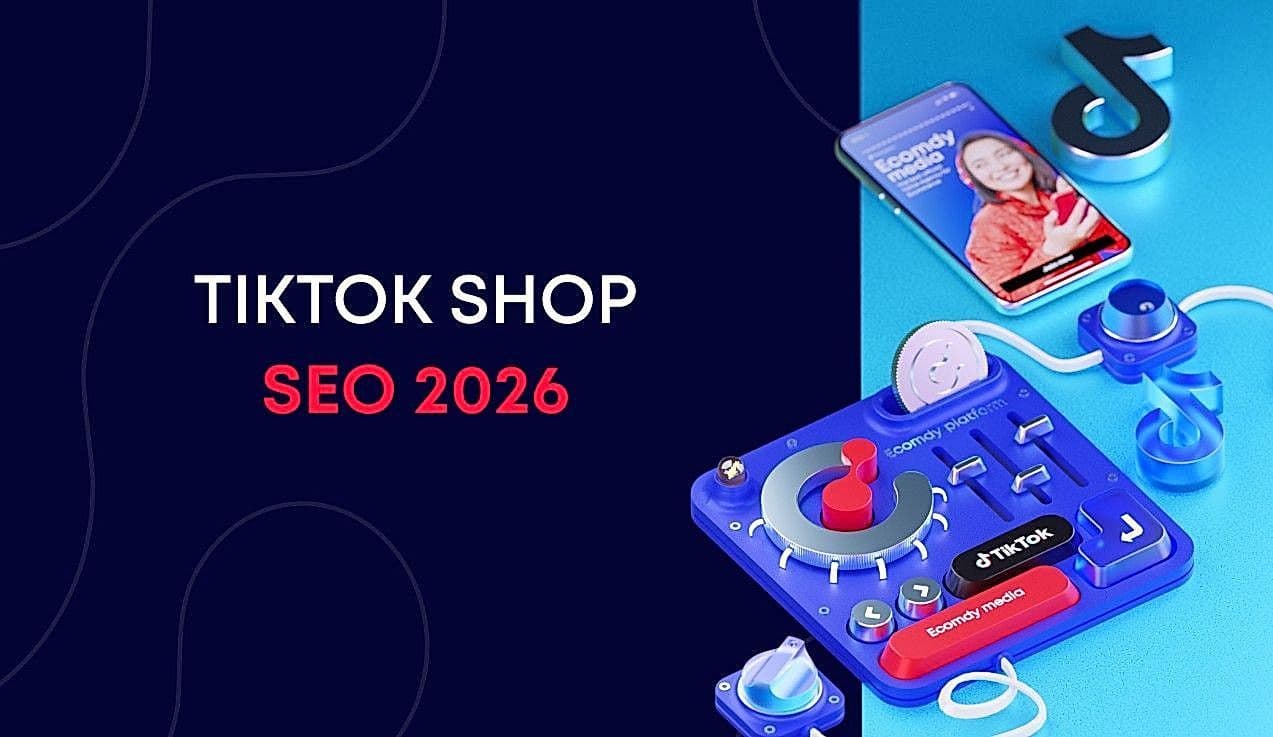 TikTok Shop SEO in 2026: How to rank products higher & Drive sustainable growth - Ecomdy Media - TikTok agency for ecommerce