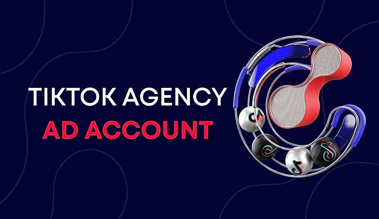 The Ultimate Guide to Getting a TikTok Agency Ad Account in 2026