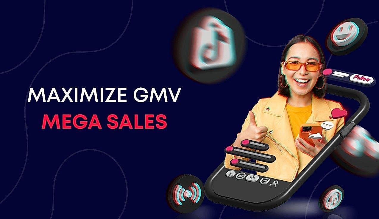 The strategy guide to maximize GMV during Mega Sales season - Ecomdy Media - TikTok agency for ecommerce