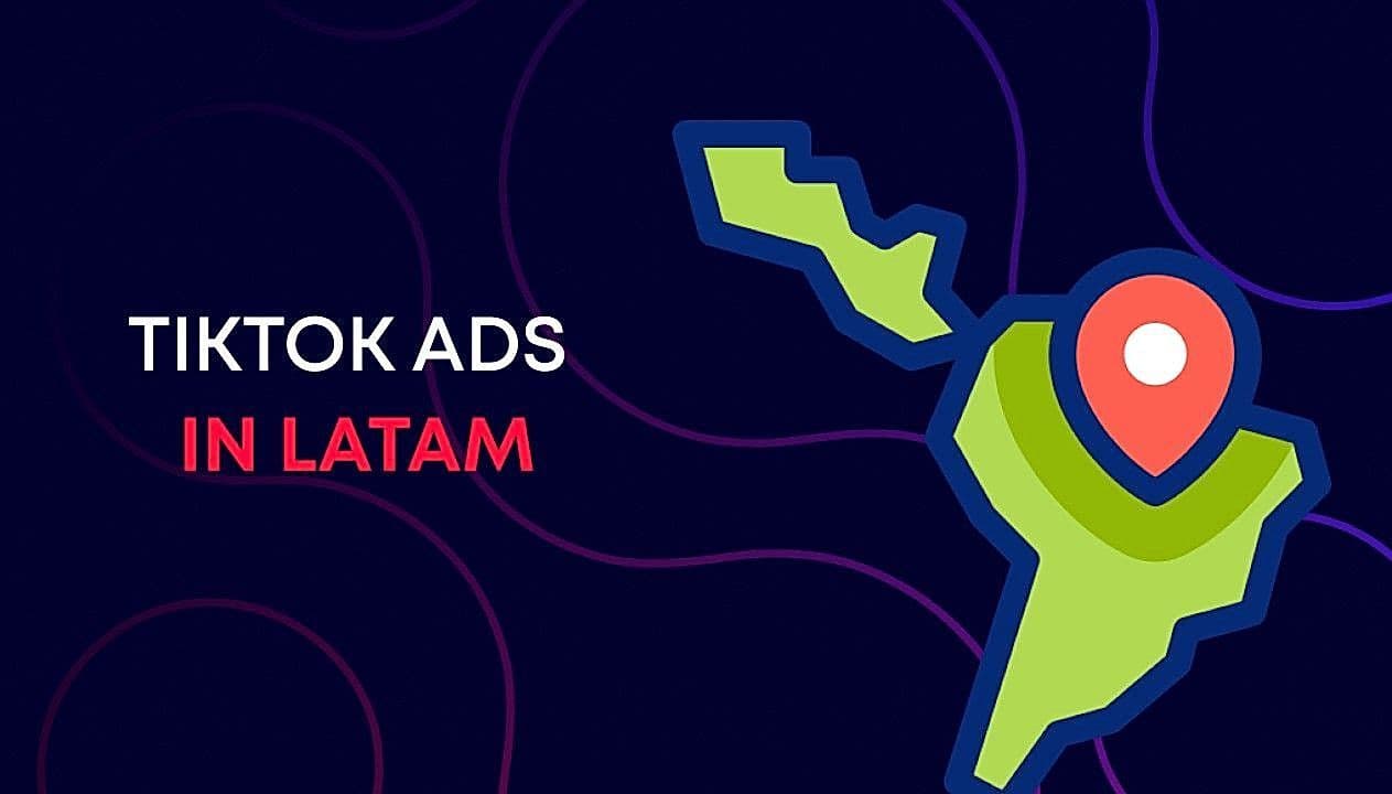 TikTok Ads in LATAM: Complete 2026 Strategy Guide from Ecomdy