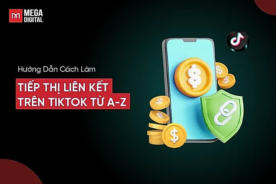 Hướng Dẫn Cách Làm Tiếp Thị Liên Kết Trên TikTok Từ A-Z