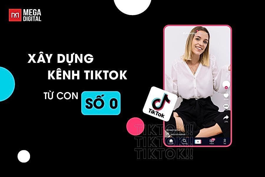 [CASE STUDY] Cách xây dựng kênh TikTok từ con số 0 hiệu quả