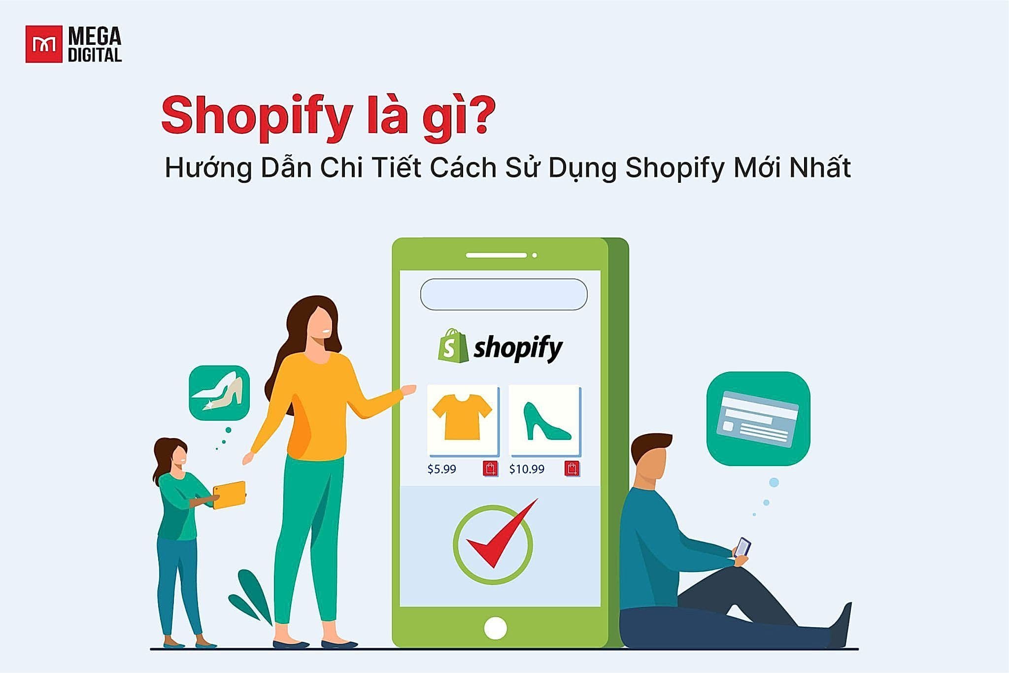 Shopify là gì? Hướng dẫn chi tiết cách dùng Shopify mới nhất