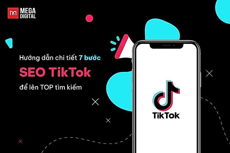 SEO TikTok là gì? Hướng dẫn 7 bước tối ưu lên TOP tìm kiếm