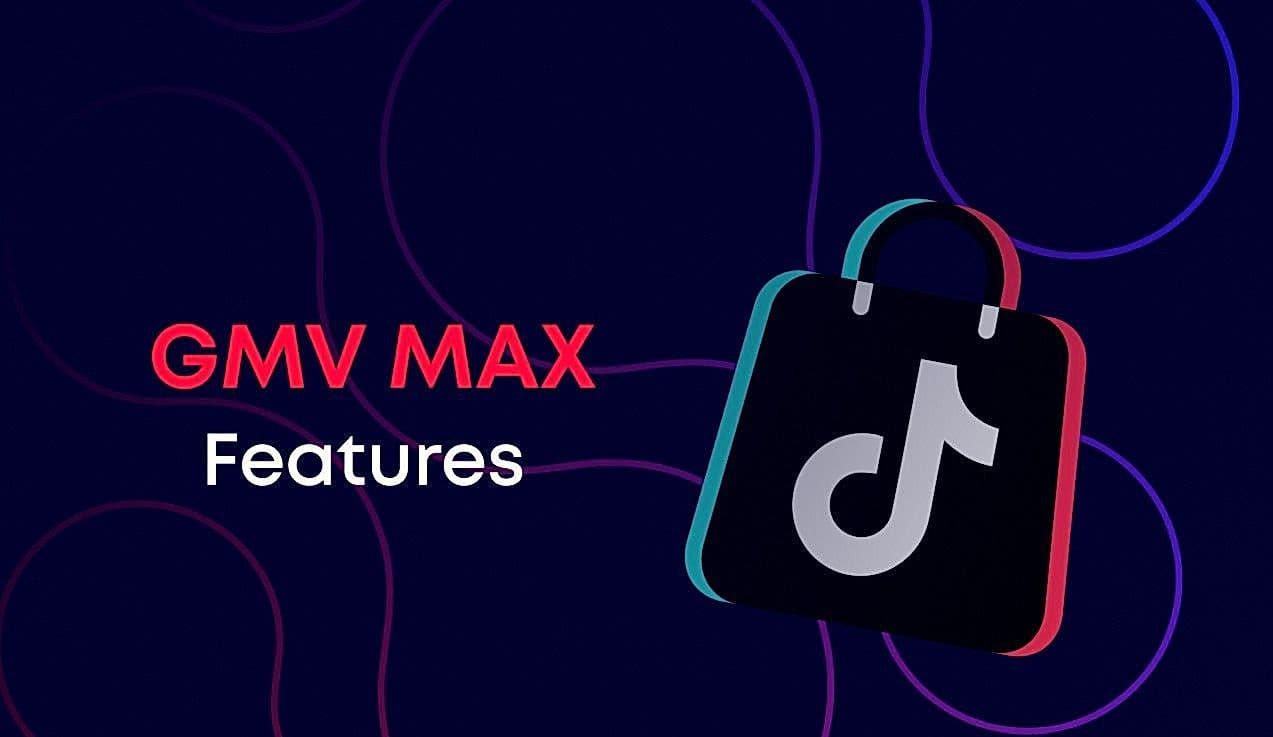 Top GMV Max features every TikTok seller should know to run high-performing ads - Ecomdy Media - TikTok agency for ecommerce