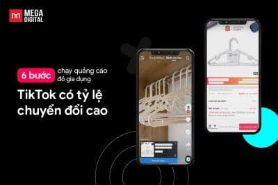 6 bước chạy quảng cáo đồ gia dụng TikTok có tỷ lệ chuyển đổi cao