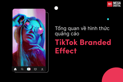 Branded Effect TikTok là gì? 5 Loại phổ biến & thông số kỹ thuật