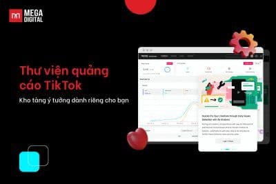 Thư viện quảng cáo TikTok – Kho tàng ý tưởng dành riêng cho bạn 